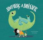 Adopting a dinosaur. Ediz. a colori