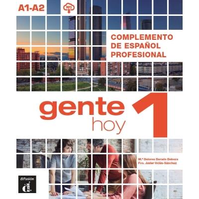 Gente Hoy: Complemento de espanol profesional 1 (A1-A2) + MP3 audio descargabl - Maria Dolores Dorado Debeza,Francisco Javier Ucles-Sanchez - cover