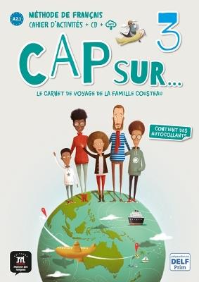 Cap sur... 3 - Cahier d'activites + audio MP3. A2 - Nilgun Ergun,Gwendoline Le Ray,Stephanie Pace - cover