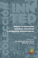 Mejorar la educacion: practicas educativas y propuestas metodologicas
