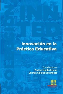 Innovacion en la Practica Educativa - Jose Manuel Aguilar Garcia,Gema Alcolea Diaz,Amaranta Avila Prieto - cover