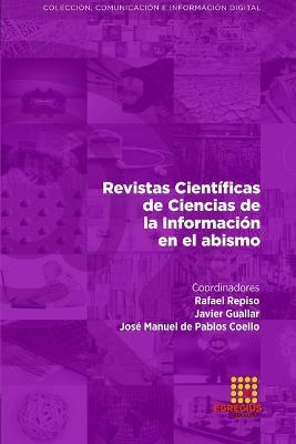 Revistas Cientificas de Ciencias de la Informacion en el abismo - Rosalba Mancinas-Chavez,Carmen Marta-Lazo,Belen Puebla Martinez - cover