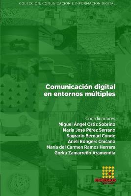 Comunicacion digital en entornos multiples - Maria Jose Perez Serrano,Nilton Marlucio de Arruda,Aneli Bongers Chicano - cover