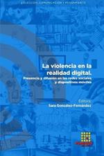 La violencia en la realidad digital. Presencia y difusi?n en las redes sociales y dispositivos m?viles