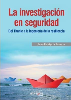 La investigación en seguridad - Jaime Rodrigo de Larrucea - cover