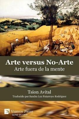 Arte vs. No-Arte: Arte fuera de la mente - Tsion Avital - cover