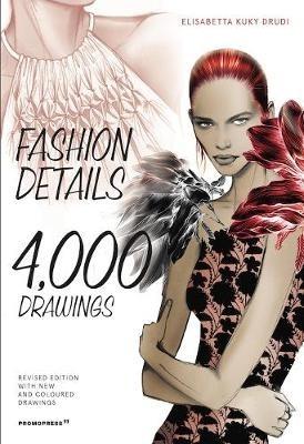 Fashion Details: 4000 Drawings - Elisabetta Drudi - cover