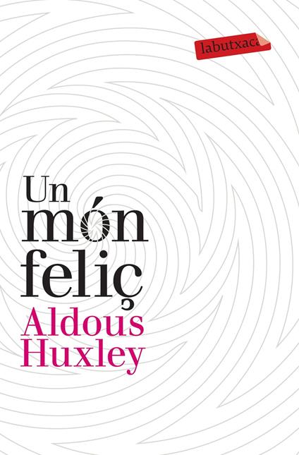 Un món feliç - Aldous Huxley,Ramon Folch i Camarasa - ebook