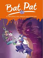 Bat Pat 43 - El retorno del pirata Dientedeoro