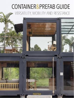 Container & Prefab Guide: Versatility, Mobility and Resistance - Monsa Publications - cover