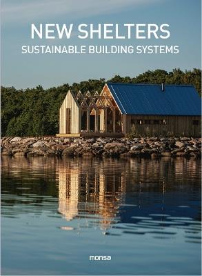 New Shelters: Sustainable Building Systems - Monsa Publications - cover