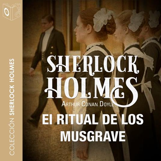 El ritual de los Musgrave - Dramatizado