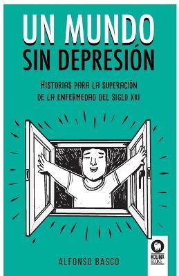 Un mundo sin depresión - Alfonso Basco - cover