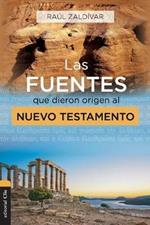 Las Fuentes Que Dieron Origen Al Nuevo Testamento: Analisis, Estudio E Interpretacion Critica