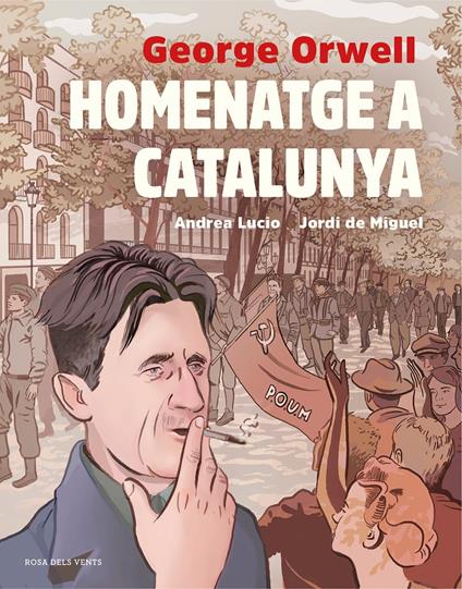 Homenatge a Catalunya (adaptació gràfica) - Jordi De Miguel,Andrea Lucio,George Orwell - ebook