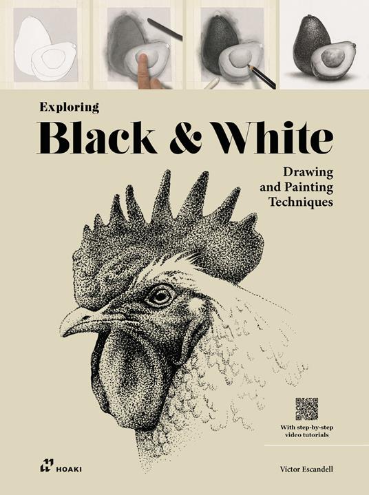 Exploring black & white. Drawing and painting techniques. Ediz. illustrata. Con video tutorial - Victor Escandell - copertina