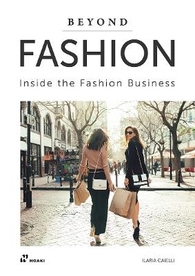 BEYOND FASHION: INSIDE THE FASHION BUSINESS - ILARIA CAIELLI - cover
