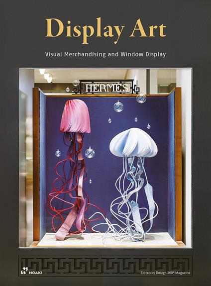 Display art. Visual merchandising and window display. Ediz. illustrata - copertina