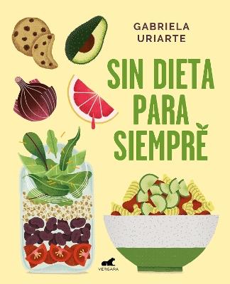 Sin dieta para siempre / Never Diet Again - Gabriela Uriarte - cover
