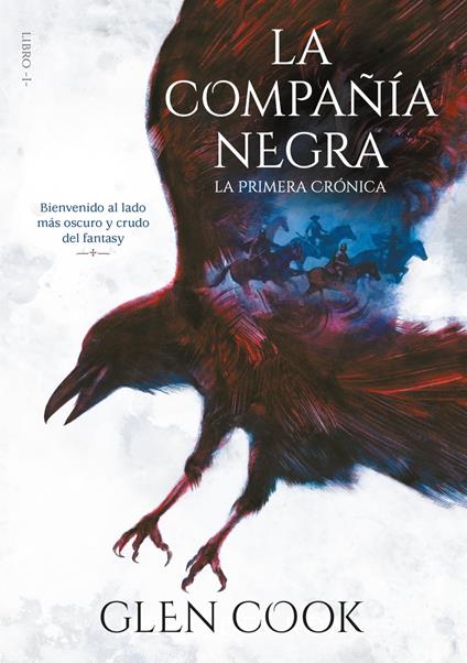 La compañía negra. Libro I - La primera crónica - Glen Cook - ebook