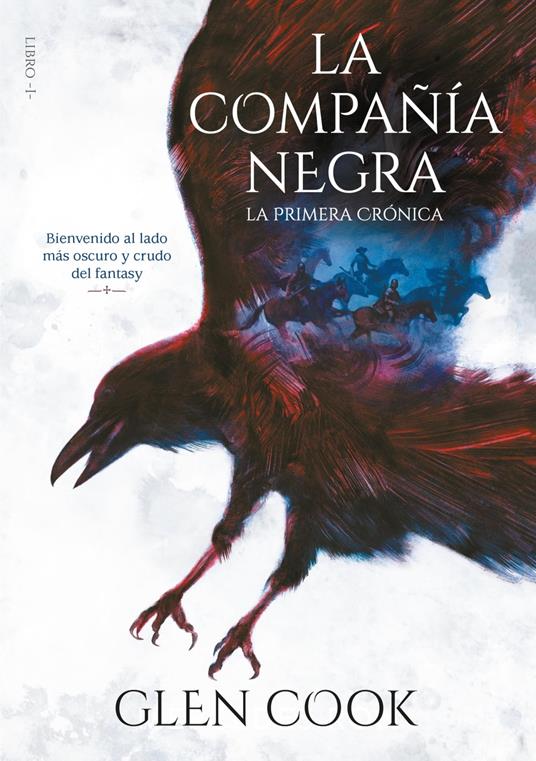 La compañía negra. Libro I - La primera crónica - Glen Cook - ebook