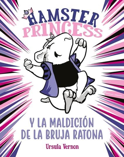 Hamster Princess y la maldición de la bruja ratona (Hamster Princess 1) - Ursula Vernon,Guillermo Medina Gallardo - ebook