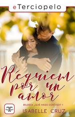 Réquiem por un amor (Bilogía ¿Qué hago contigo? 1)