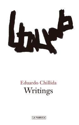 Eduardo Chillida: Writings - Eduardo Chillida - cover