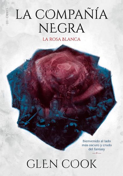 La compañía negra. Libro III - La rosa blanca - Glen Cook - ebook