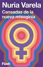 Cansadas de la nueva misoginia