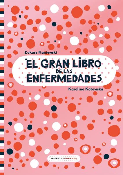 El gran libro de las enfermedades - Lukasz Kaniewski,Karolina Kotowska - ebook