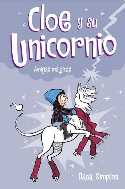 Amigas mágicas (Cloe y su Unicornio 6) - Dana Simpson,Francesc Reyes Camps - ebook