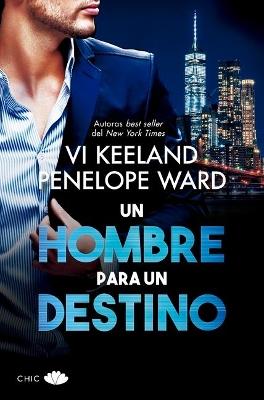 Un hombre para un destino - Vi Keeland,Penelope Ward - cover