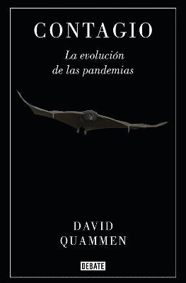 Contagio: La evolucion de las pandemias / Spillover: Animal Infections and the Next Human Pandemic - David Quammen - cover