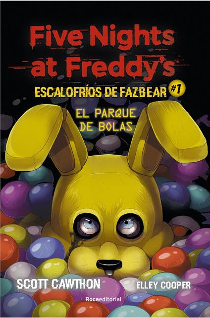 Five Nights at Freddy's | Escalofríos de Fazbear 1 - El parque de bolas - Scott Cawthon,Elley Cooper,Elia Maqueda López - ebook