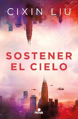 Sostener el cielo / To Hold Up the Sky - Liu Cixin - cover