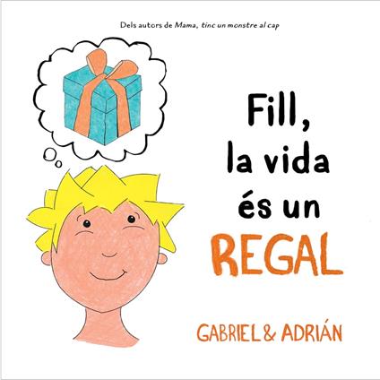 Fill, la vida és un regal - Gabriel & Adrián,Anna Serra Zamora - ebook