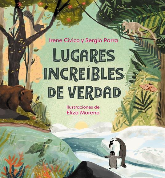 Lugares increíbles de verdad - Irene Cívico,Sergio Parra - ebook