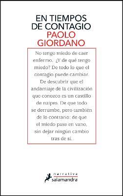 En tiempos de contagio / How Contagion Works: Science, Awareness, and Community in Times of Global Crises - The Essay That Helped Change the Covid-19 - Paolo Giordano - cover