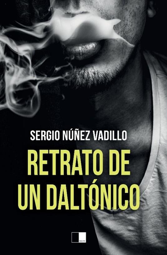 Retrato de un daltónico - Seguio Núñez Vadillo - ebook