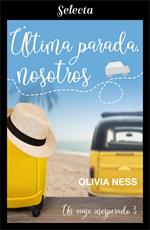 Última parada, nosotros (Un viaje inesperado 3)