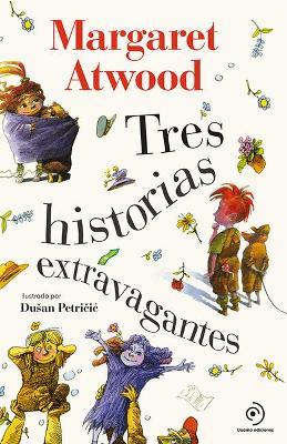 Tres historias extravagantes - Margaret Atwood - cover