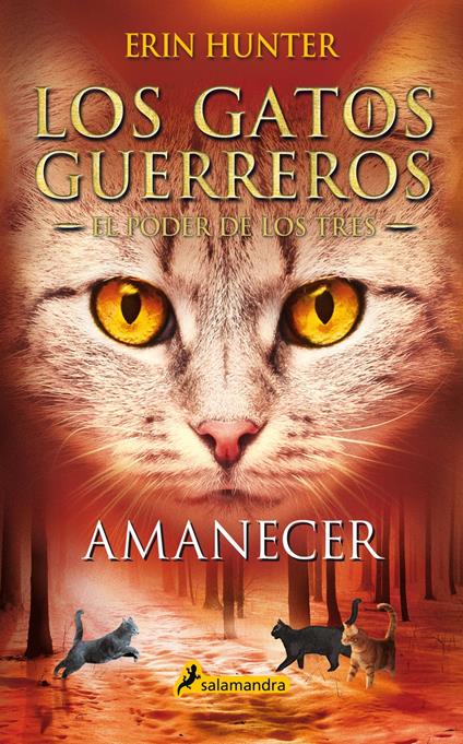 Los Gatos Guerreros | El Poder de los Tres 6 - Amanecer - Erin Hunter - ebook