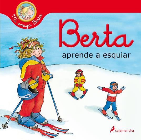 Berta aprende a esquiar (Mi amiga Berta) - Liane Schneider,Eva Wenzel-Bürger,Teresa Clavel LLedó - ebook