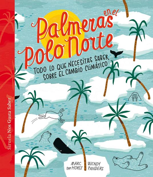 Palmeras en el Polo Norte - Wendy Panders,Marc ter Horst,Gonzalo Fernández Gómez - ebook