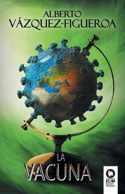 La vacuna - Alberto Vázquez-Figueroa - cover