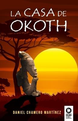 La casa de Okoth - Daniel Chamero Martínez - cover