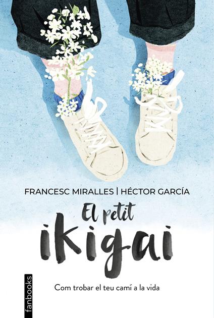 El petit ikigai - Héctor García,Francesc Miralles - ebook