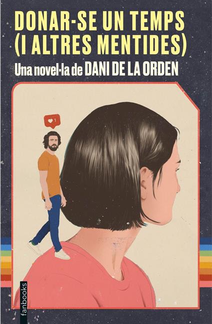 Donar-se un temps (i altres mentides) - Dani de la Orden,Míriam Cano - ebook