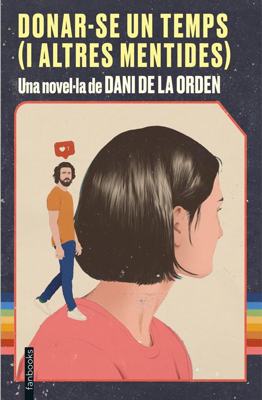 Donar-se un temps (i altres mentides) - Dani de la Orden,Míriam Cano - ebook